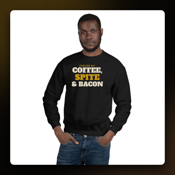 Fueled by Coffee, Spite & Bacon Crewneck — product mockup