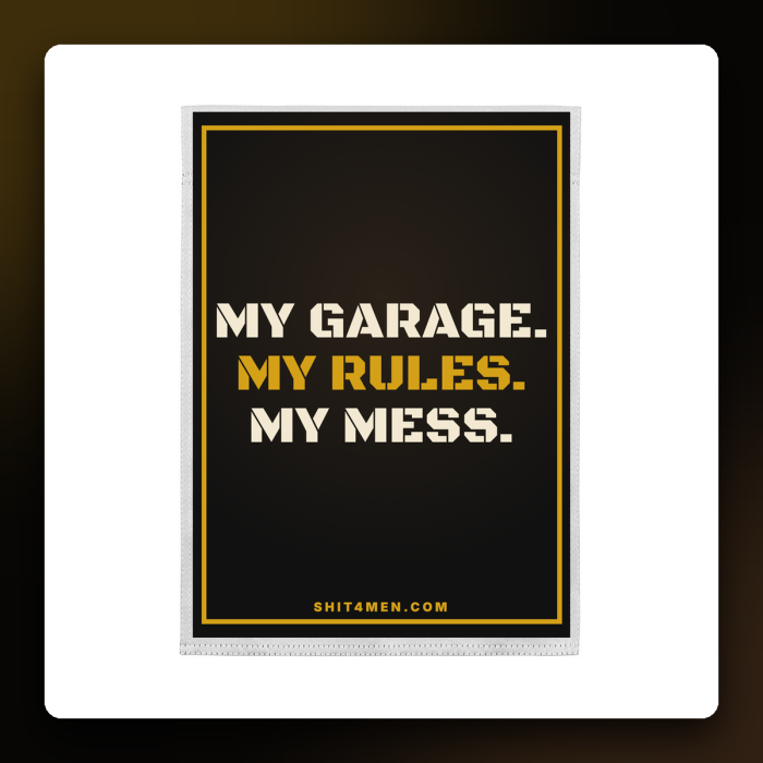My Garage, My Rules, My Mess Garden Flag — product mockup