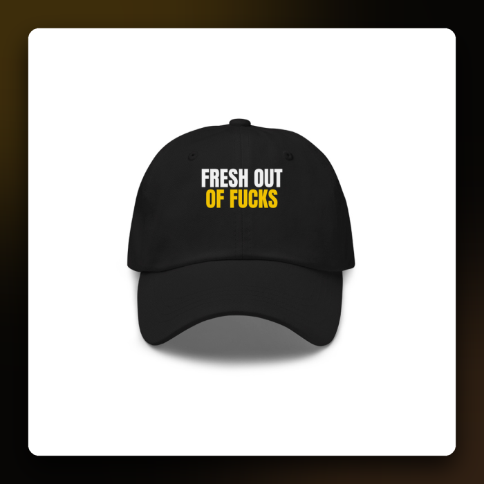 Fresh Out of Fucks Dad Hat — product mockup