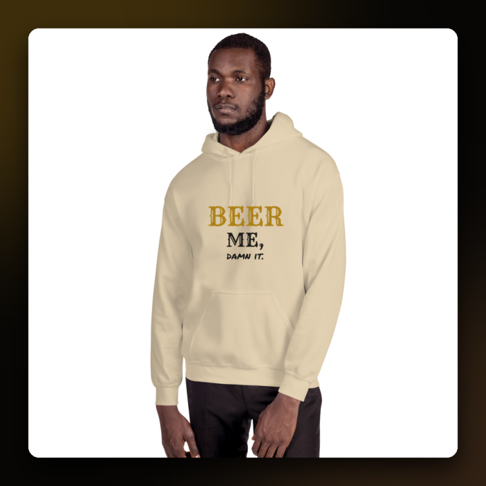 Beer Me, Damn It Hoodie — product mockup
