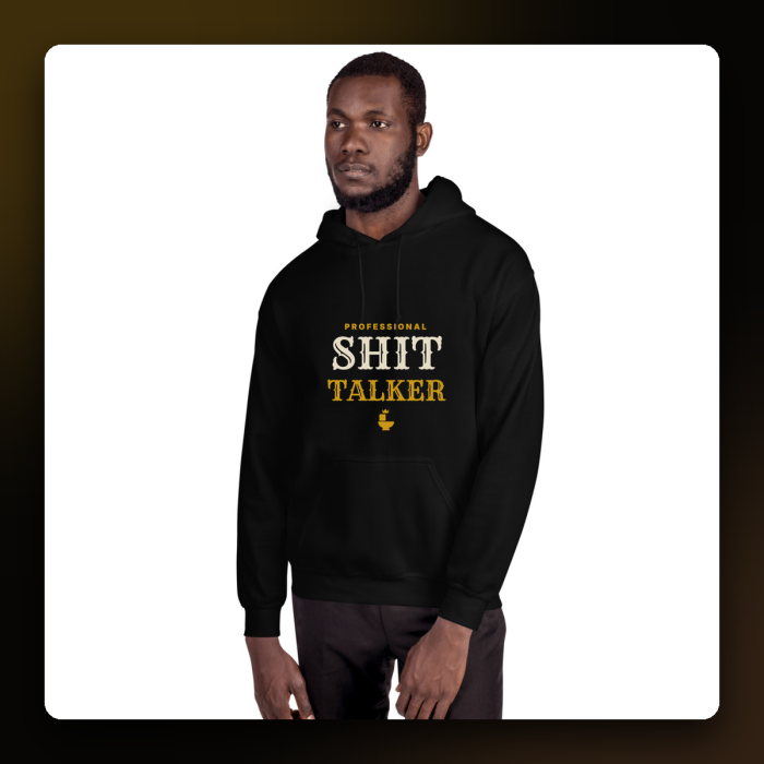 Professional Shit Talker Hoodie — product mockup