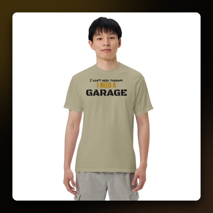 I Don't Need Therapy, I Need a Garage Tee — product mockup