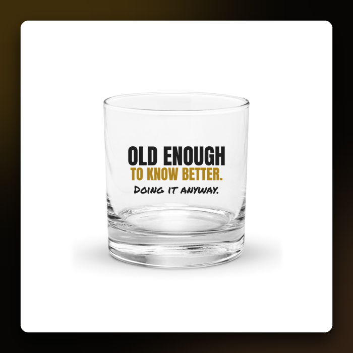 Old Enough to Know Better Rocks Glass — product mockup
