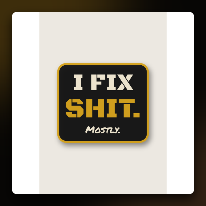 I Fix Shit Sticker — product mockup