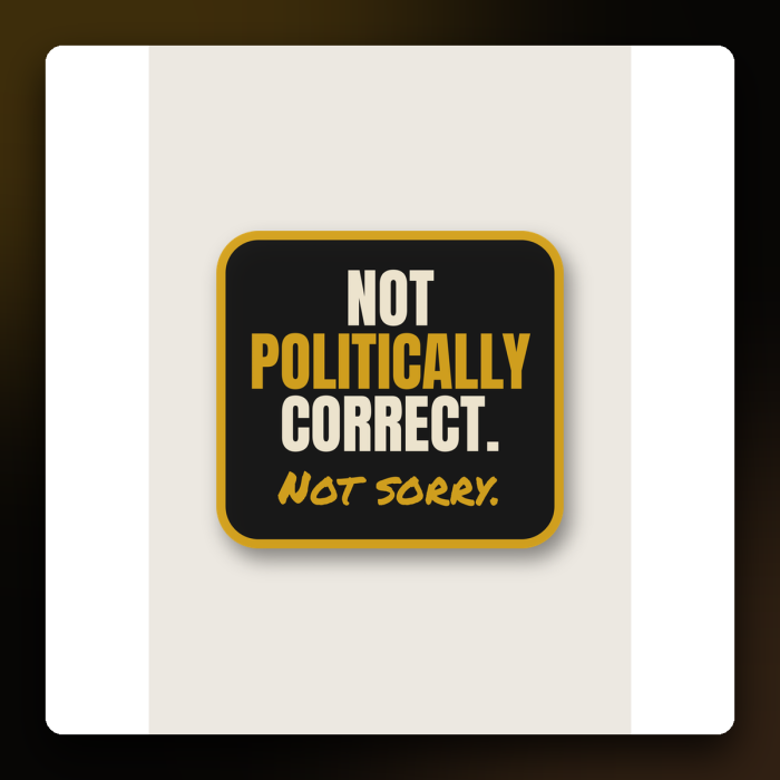 Not Politically Correct Sticker — product mockup