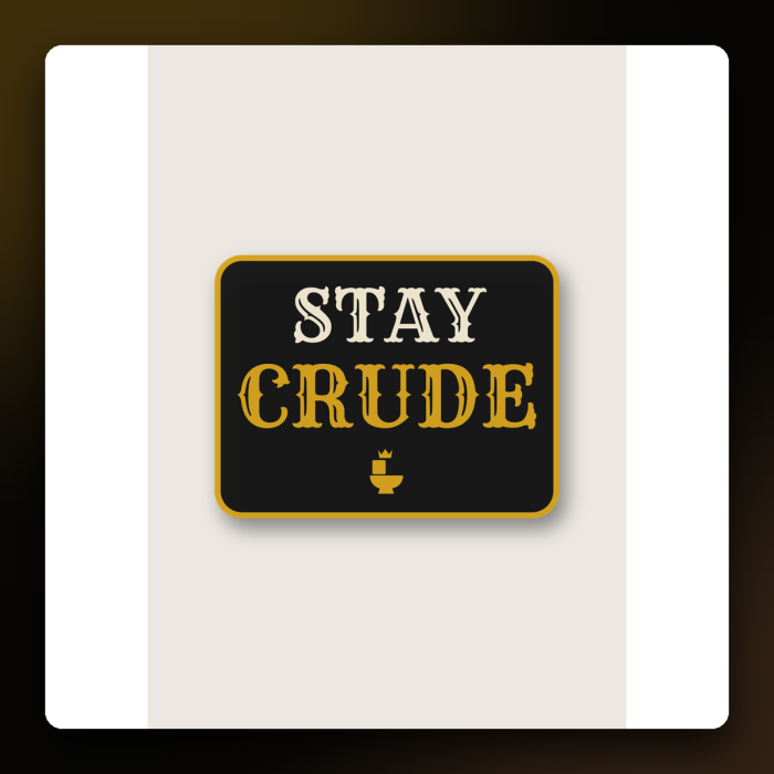 Stay Crude Sticker — product mockup