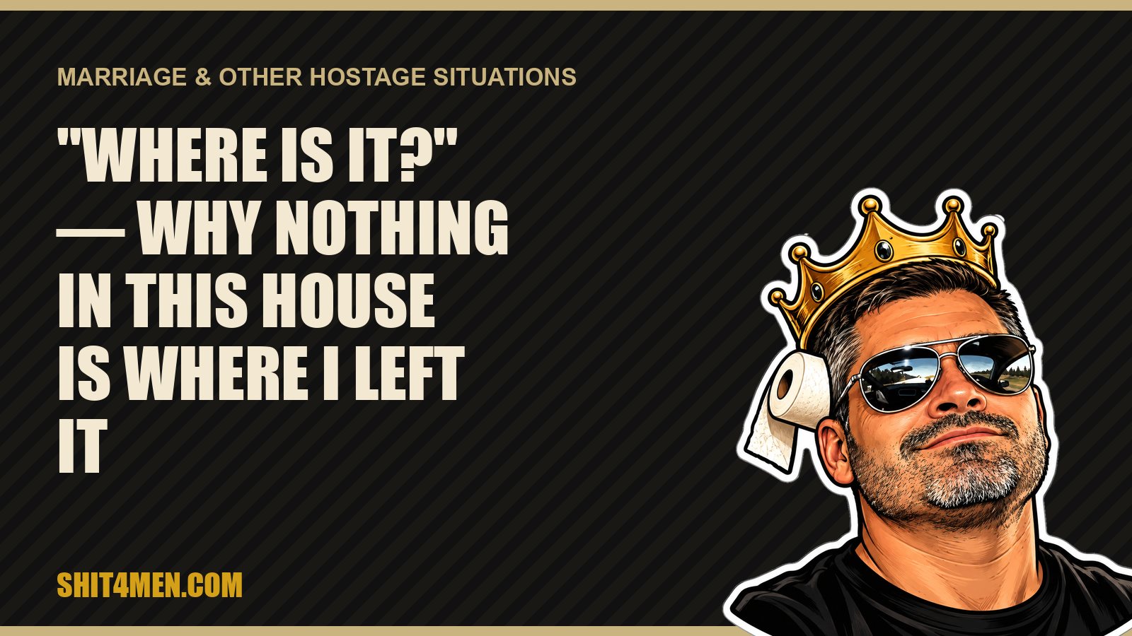 "Where Is It?" — Why Nothing in This House Is Where I Left It